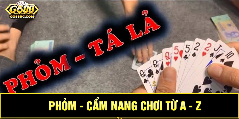 Giới thiệu tổng quan về trò chơi Phỏm một trò chơi dân gian phổ biến tại Việt Nam